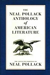 The Neal Pollack Anthology of American Literature (Hardcover)