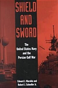 Shield and Sword: The United States Navy and the Persian Gulf War (Hardcover)