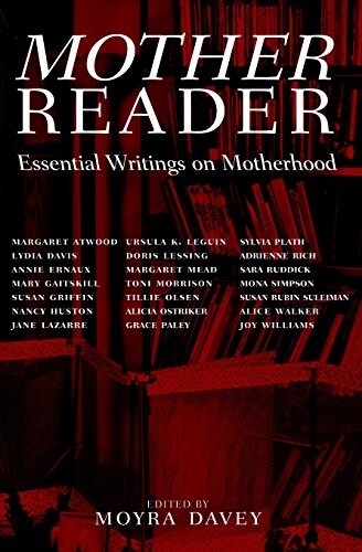 Mother Reader: Essential Writings on Motherhood (Paperback)