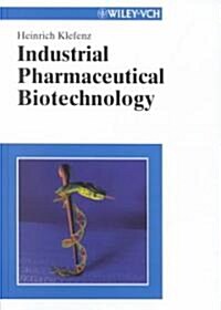 Industrial Pharmaceutical Biotechnology (Hardcover)