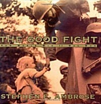 [중고] The Good Fight: How World War II Was Won (Hardcover)
