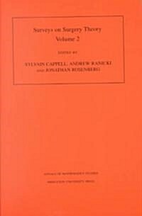 Surveys on Surgery Theory (Am-149), Volume 2: Papers Dedicated to C.T.C. Wall. (Am-149) (Paperback)