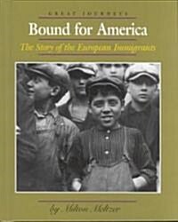 Bound for America: The Story of the European Immigrants (Library Binding)
