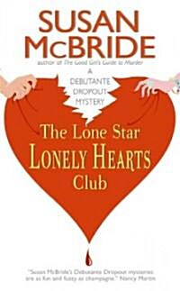 The Lone Star Lonely Hearts Club: A Debutante Dropout Mystery (Mass Market Paperback)