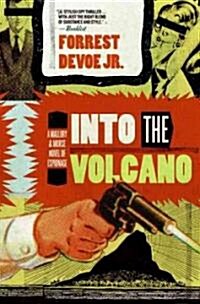 [중고] Into the Volcano: A Mallory and Morse Novel of Espionage (Paperback)