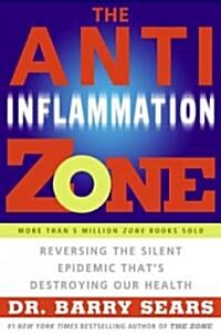 [중고] The Anti-Inflammation Zone: Reversing the Silent Epidemic Thats Destroying Our Health (Paperback)