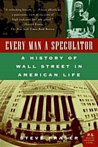 Every Man a Speculator: A History of Wall Street in American Life (Paperback)