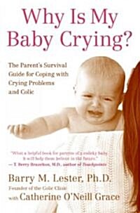 Why Is My Baby Crying?: The Parents Survival Guide for Coping with Crying Problems and Colic (Paperback)