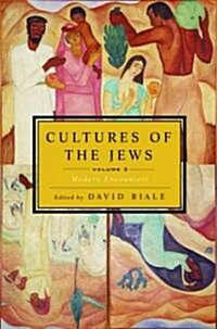 Cultures of the Jews, Volume 3: Modern Encounters (Paperback)