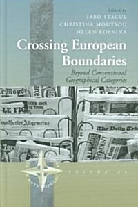 Crossing European Boundaries : Beyond Conventional Geographical Categories (Hardcover)
