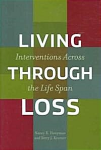 Living Through Loss: Interventions Across the Life Span (Hardcover)