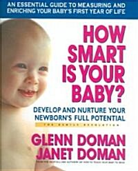 How Smart Is Your Baby?: Develop and Nurture Your Newborns Full Potential (Hardcover)