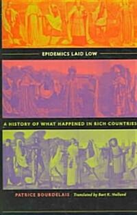 Epidemics Laid Low: A History of What Happened in Rich Countries (Paperback)