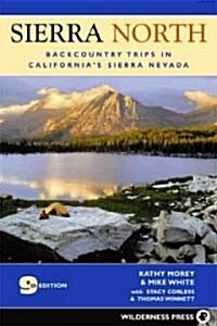 Sierra North: Backcountry Trips in Californias Sierra Nevada (Paperback, 9)