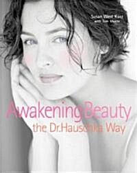 Awakening Beauty, the Dr. Hauschka Way (Hardcover)