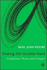 Shaking the Invisible Hand: Complexity, Endogenous Money and Exogenous Interest Rates (Hardcover)