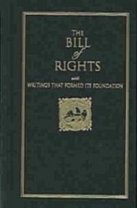 Bill of Rights: With Writings That Formed Its Foundation (Hardcover, Or All American)