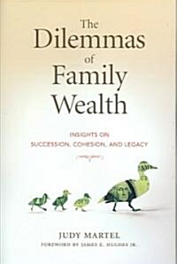 [중고] The Dilemmas of Family Wealth: Insights on Succession, Cohesion, and Legacy (Hardcover)