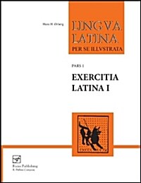 Lingua Latina: Exercitia Latina I (Focus Edition): Exercises for Part One; Familia Romana (Paperback)
