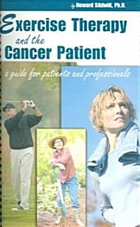 Exercise Therapy and the Cancer Patient: A Guide for Patients and Professionals (Paperback)