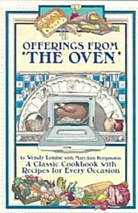 Offerings from the Oven: A Collection of Recipes for Every Occasion (Paperback)