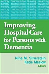 Improving Hospital Care for Persons with Dementia (Paperback)