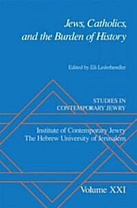 Jews, Catholics, and the Burden of History (Hardcover)