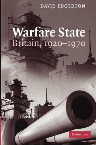 Warfare State : Britain, 1920–1970 (Paperback)