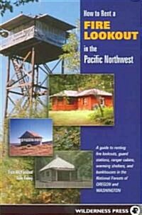 How to Rent a Fire Lookout in the Pacific Northwest (Paperback, 2, Revised)