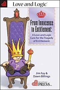 From Innocence to Entitlement (Paperback, 1st)