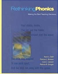 Rethinking Phonics: Making the Best Teaching Decisions (Paperback)