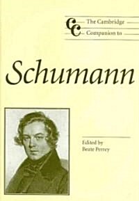 The Cambridge Companion to Schumann (Hardcover)