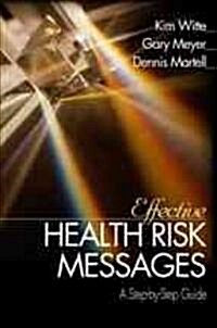 Effective Health Risk Messages: A Step-By-Step Guide (Paperback)