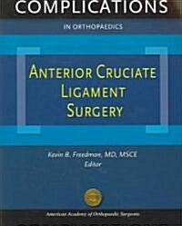 Complications in Orthopaedics: Anterior Cruciate Ligament Surgery (Paperback)
