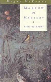 Marrow of Mystery: Selected Poems (Paperback)