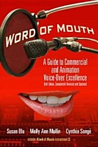 Word of Mouth: A Guide to Commercial and Animation Voice-Over Excellence [With CD] (Paperback, 3rd, Revised, Update)