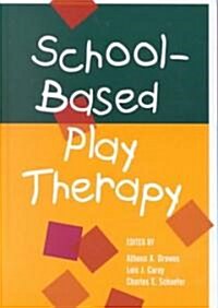 School-Based Play Therapy (Hardcover)