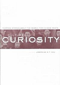 Cultural Curiosity: Thirteen Stories about the Search for Chinese Roots (Paperback)