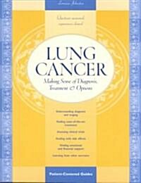 Lung Cancer: Making Sense of Diagnosis, Treatment, and Options (Paperback)