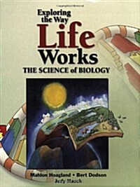 Exploring the Way Life Works: The Science of Biology (Paperback, Academic)