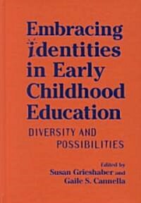 Embracing Identities in Early Childhood Education (Hardcover)