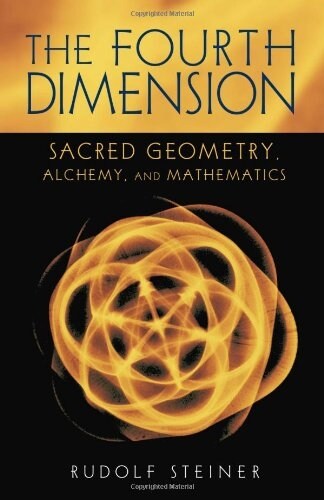 The Fourth Dimension: Sacred Geometry, Alchemy & Mathematics (Cw 324a) (Paperback)