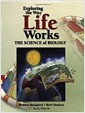 Exploring the Way Life Works: The Science of Biology (Paperback, Academic)
