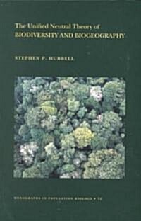 The Unified Neutral Theory of Biodiversity and Biogeography (Mpb-32) (Paperback)