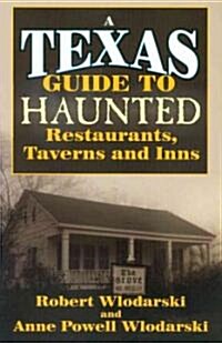 Texas Guide to Haunted Restaurants, Taverns, and Inns (Paperback)