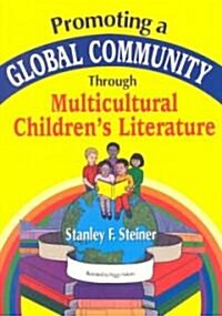 Promoting a Global Community Through Multicultural Childrens Literature (Hardcover)