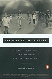 [중고] The Girl in the Picture: The Story of Kim Phuc, the Photograph, and the Vietnam War (Paperback)