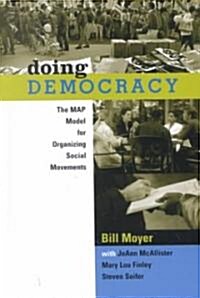 Doing Democracy: The Map Model for Organizing Social Movements (Paperback)