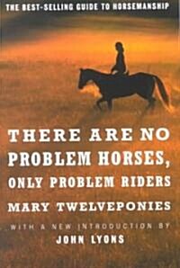 There Are No Problem Horses, Only Problem Riders (Paperback)