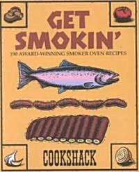 Get Smokin: 190 Award-Winning Smoker Oven Recipes (Paperback)